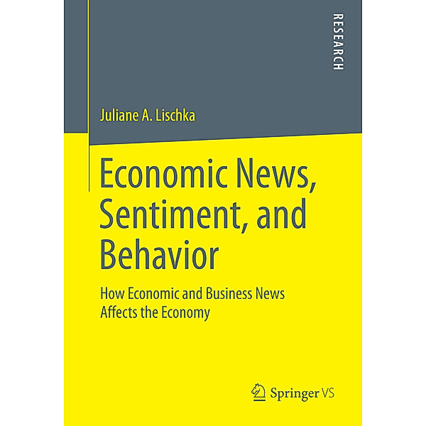 Economic News, Sentiment, and Behavior, Juliane A. Lischka