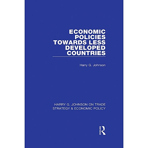 Economic Policies Towards Less Developed Countries, Harry G. Johnson