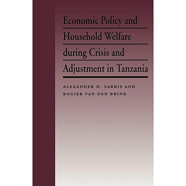 Economic Policy and Household Welfare During Crisis and Adjustment in Tanzania, Alexander H. Sarris