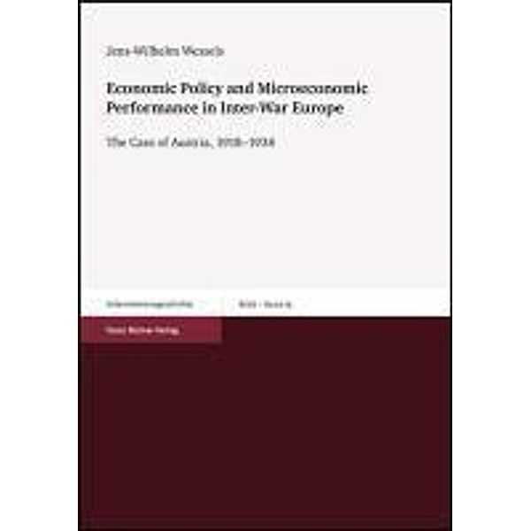 Economic Policy and Microeconomic Performance in Inter-War Europe, Jens-Wilhelm Wessels (_)