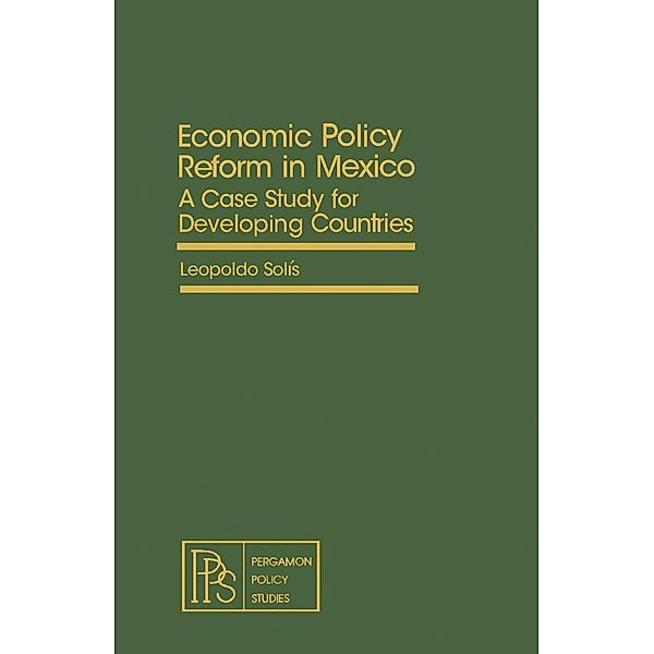 Economic Policy Reform in Mexico, Leopoldo Solís