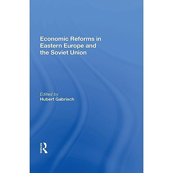 Economic Reforms In Eastern Europe And The Soviet Union, Hubert Gabrisch