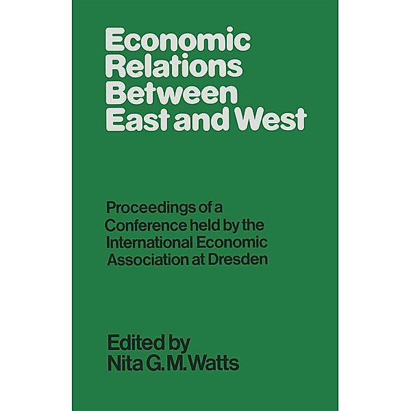 Economic Relations between East and West / International Economic Association Series