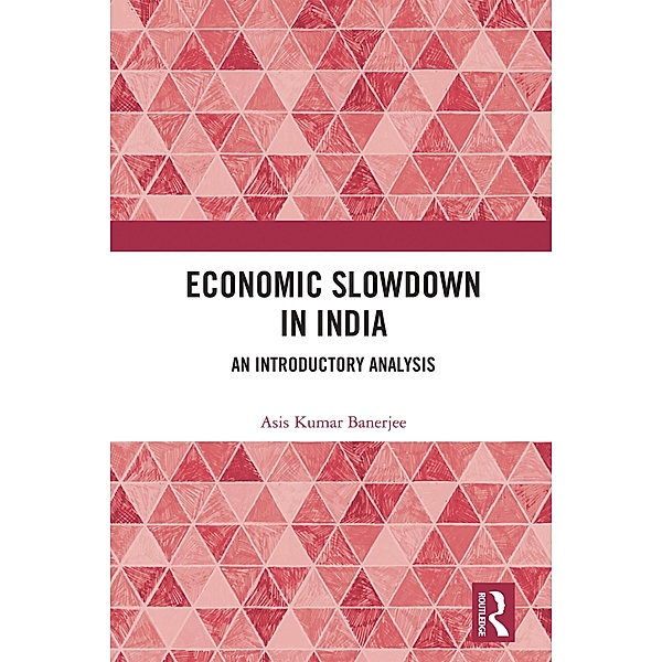 Economic Slowdown in India, Asis Kumar Banerjee