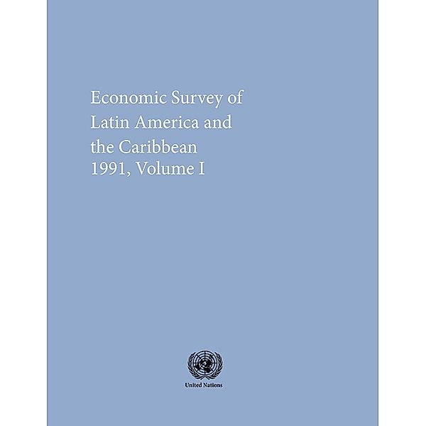 Economic Survey of Latin America and the Caribbean: Economic Survey of Latin America and the Caribbean 1991