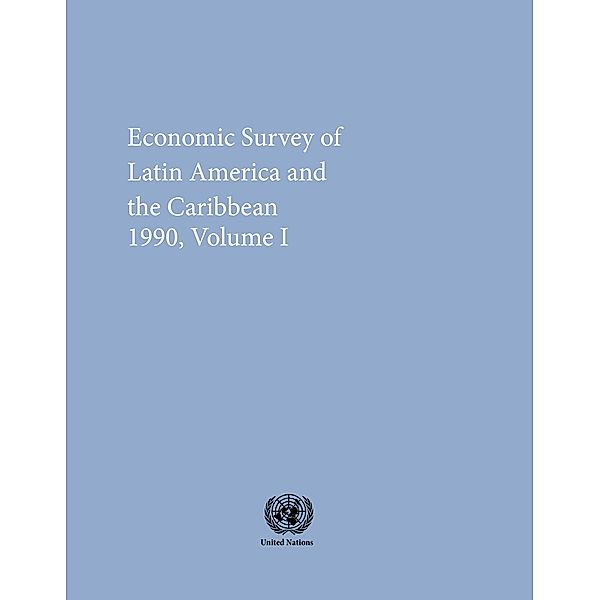 Economic Survey of Latin America and the Caribbean: Economic Survey of Latin America and the Caribbean 1990