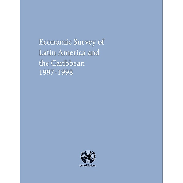 Economic Survey of Latin America and the Caribbean: Economic Survey of Latin America and the Caribbean 1997-1998