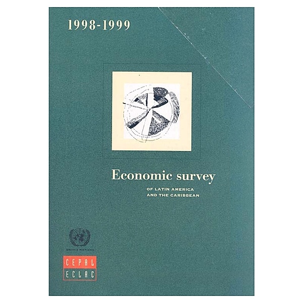Economic Survey of Latin America and the Caribbean: Economic Survey of Latin America and the Caribbean 1998-1999