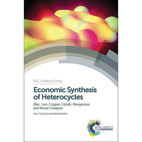 Economic Synthesis of Heterocycles / ISSN, Xiao-Feng Wu, Matthias Beller