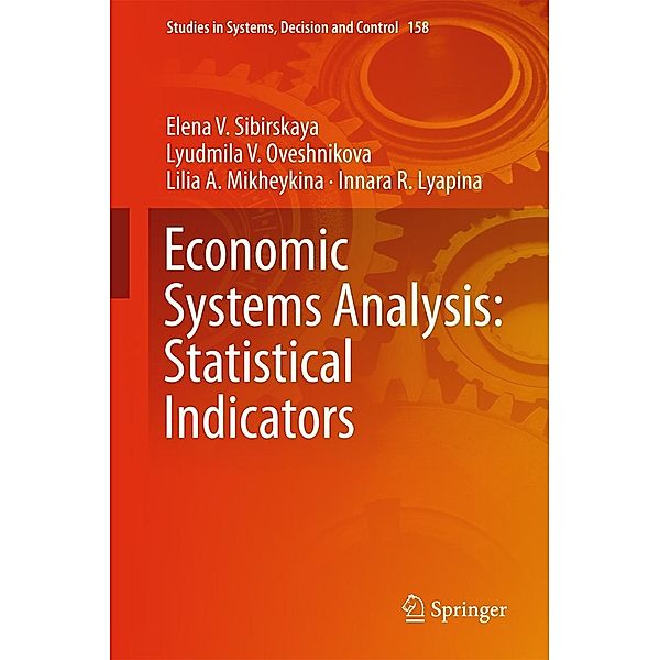 Economic Systems Analysis: Statistical Indicators / Studies in Systems, Decision and Control Bd.158, Elena V. Sibirskaya, Lyudmila V. Oveshnikova, Lilia A. Mikheykina, Innara R. Lyapina