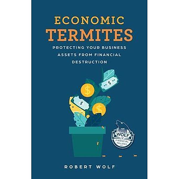 Economic Termites, Robert Wolf