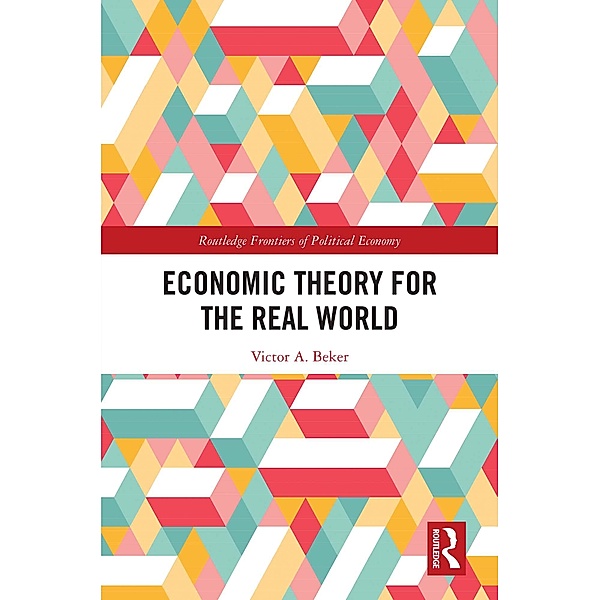 Economic Theory for the Real World, Victor A. Beker