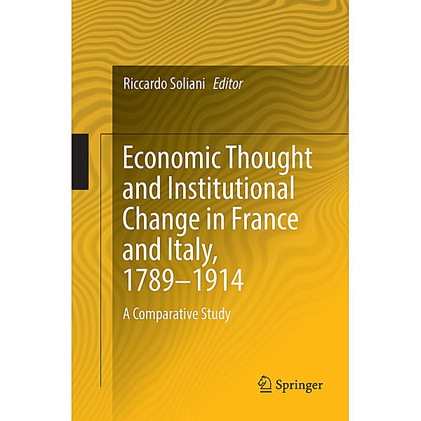 Economic Thought and Institutional Change in France and Italy, 1789-1914