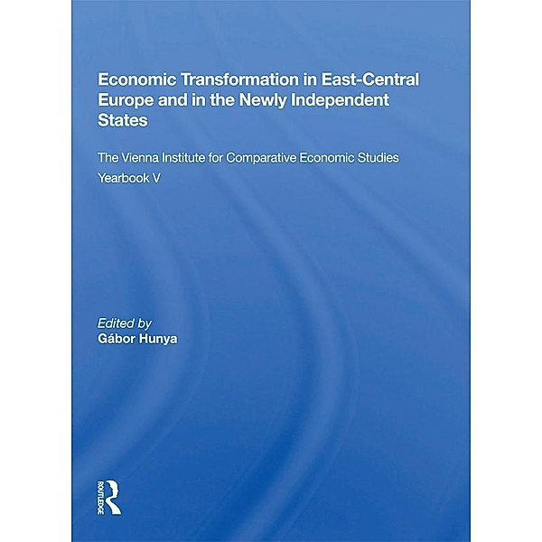 Economic Transformation In East-central Europe And In The Newly Independent States, Gabor Hunya