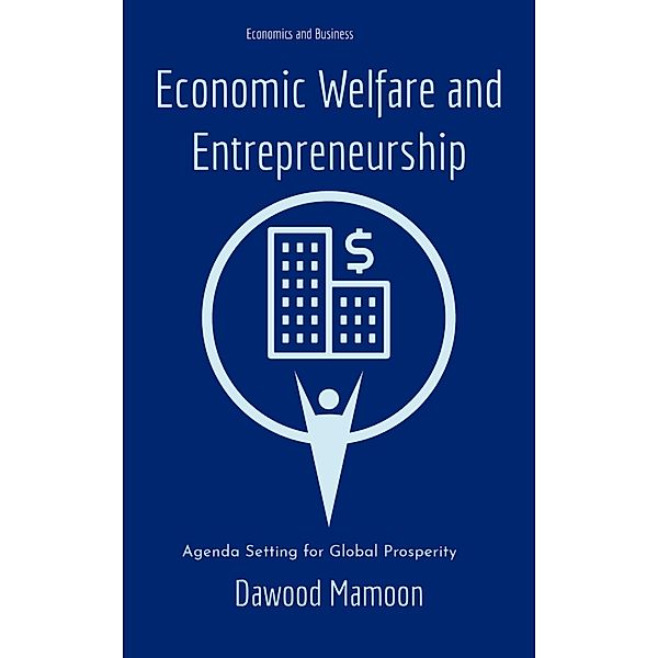 Economic Welfare and Entrepreneurship, Dawood Mamoon