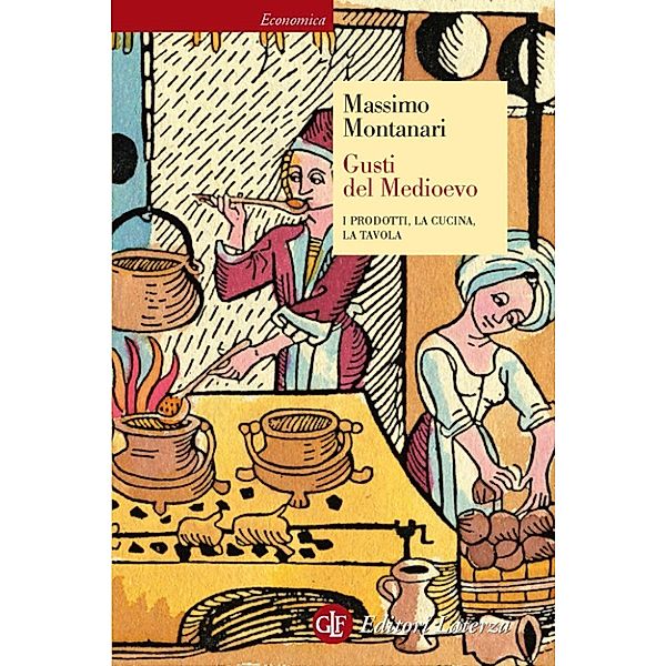 Economica Laterza: Gusti del Medioevo, Massimo Montanari