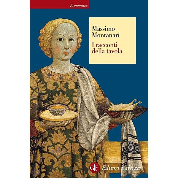 Economica Laterza: I racconti della tavola, Massimo Montanari