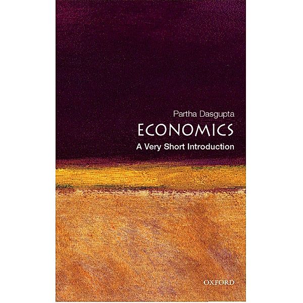 Economics: A Very Short Introduction / Very Short Introductions, Partha Dasgupta