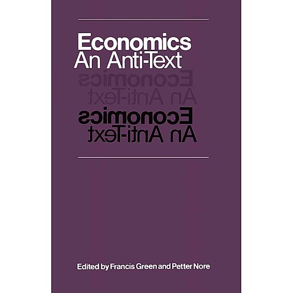 Economics: An Anti-Text, Francis Green, Petter Nore