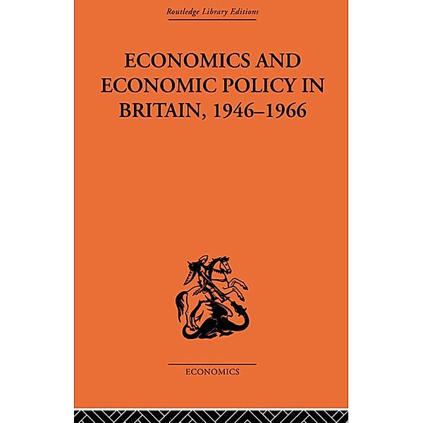 Economics and Economic Policy in Britain, T. W. Hutchison