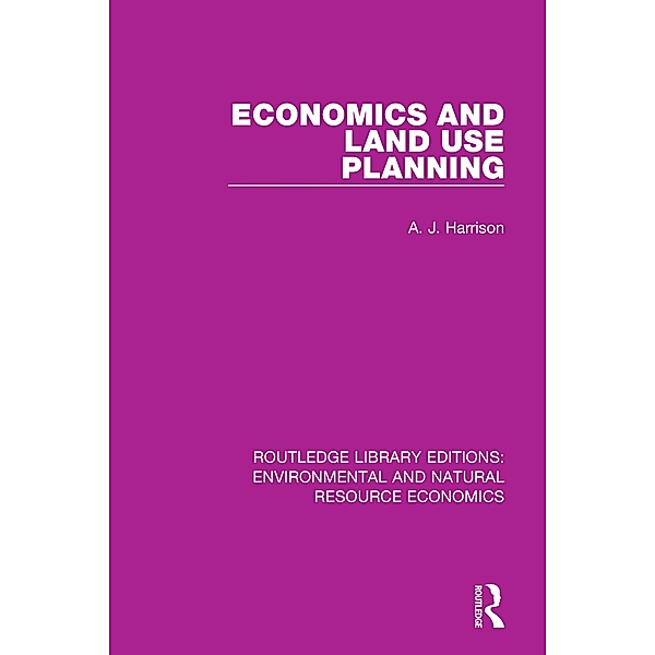 Economics and Land Use Planning, A. J. Harrison