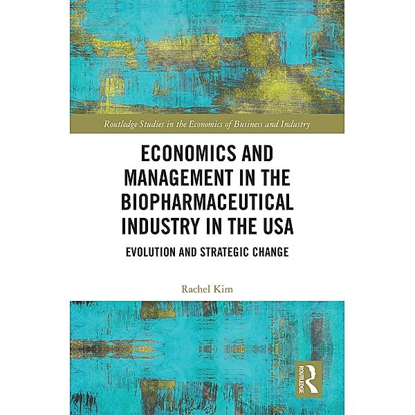 Economics and Management in the Biopharmaceutical Industry in the USA, Rachel Kim