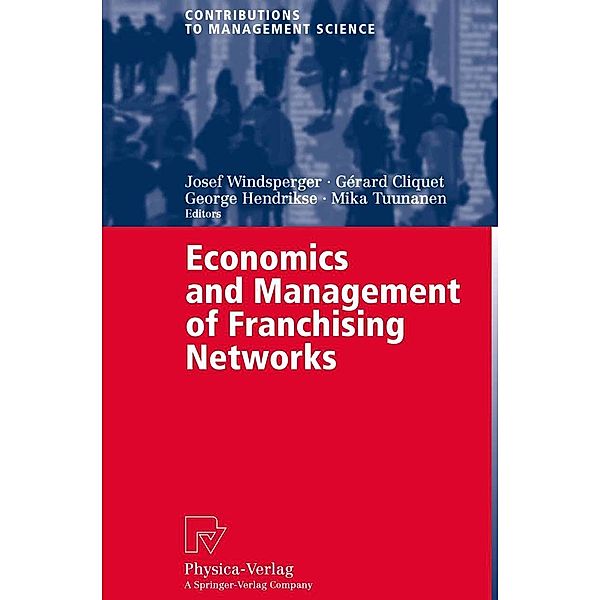 Economics and Management of Franchising Networks / Contributions to Management Science