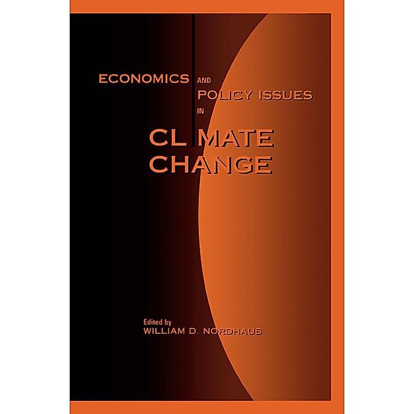Economics and Policy Issues in Climate Change, William D. Nordhaus