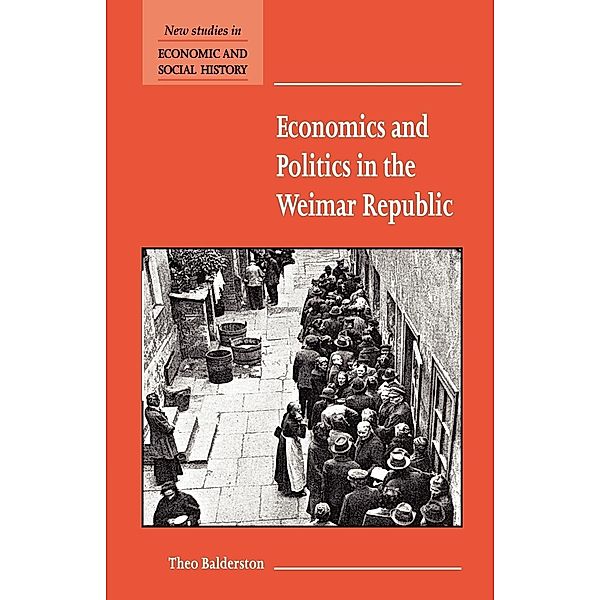Economics and Politics in the Weimar Republic, Theo Balderston