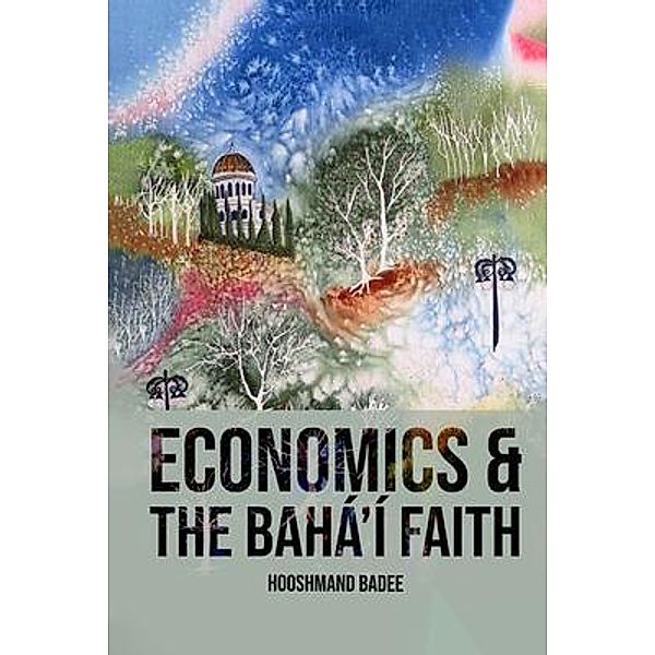 Economics and The Bahá'í Faith, Hooshmand Badee