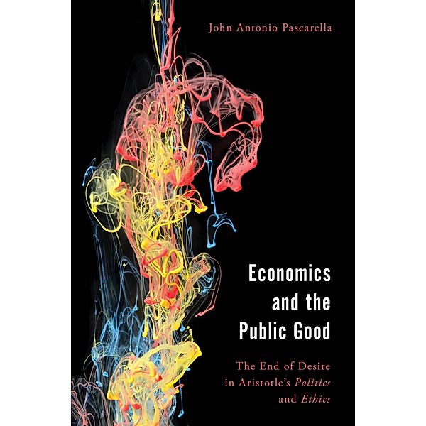 Economics and the Public Good / Economy, Polity, and Society, John Antonio Pascarella