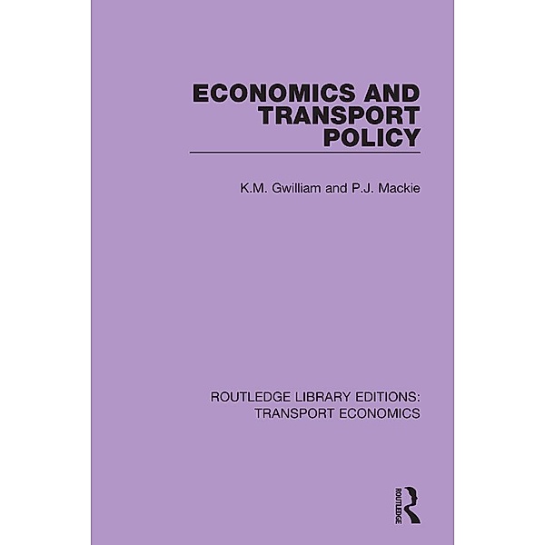 Economics and Transport Policy, K. M. Gwilliam, P. J. Mackie