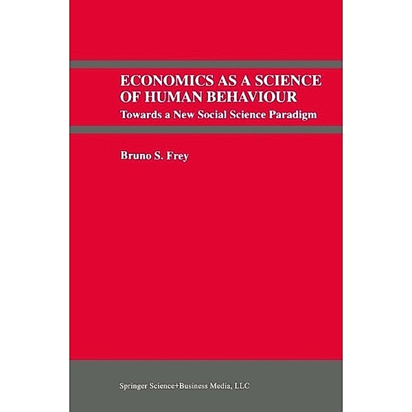 Economics As a Science of Human Behaviour, Bruno S. Frey