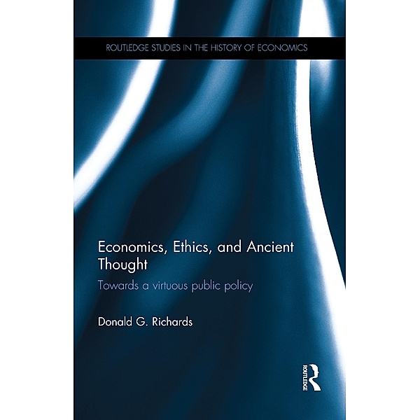 Economics, Ethics, and Ancient Thought, Donald G. Richards