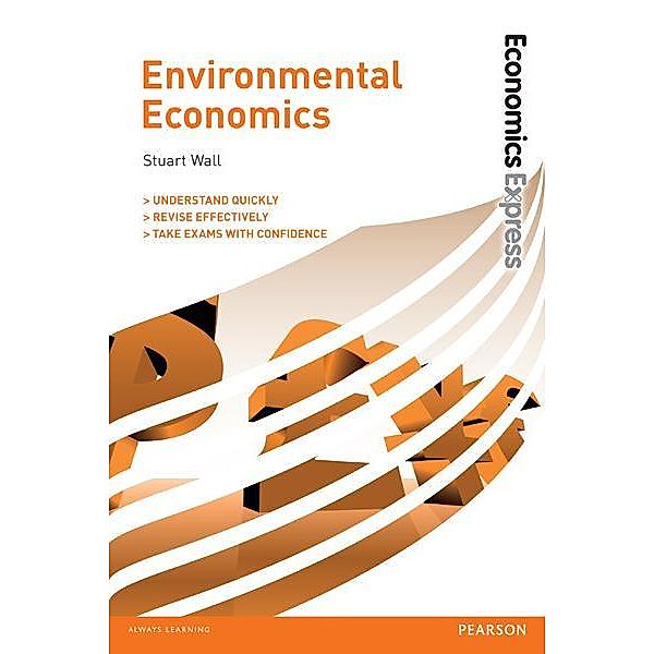 Economics Express: Environmental Economics Ebook, Stuart Wall