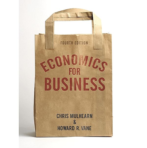 Economics for Business, Chris Mulhearn, Howard R. Vane