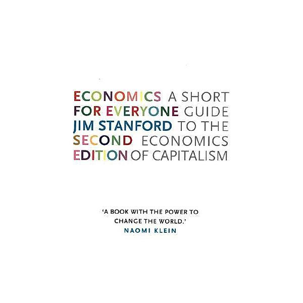 Economics for Everyone, Jim Stanford