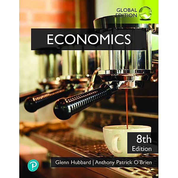 Economics, Global Edition, Glenn Hubbard, Anthony O'brien