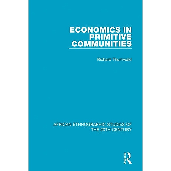 Economics in Primitive Communities, Richard Thurnwald