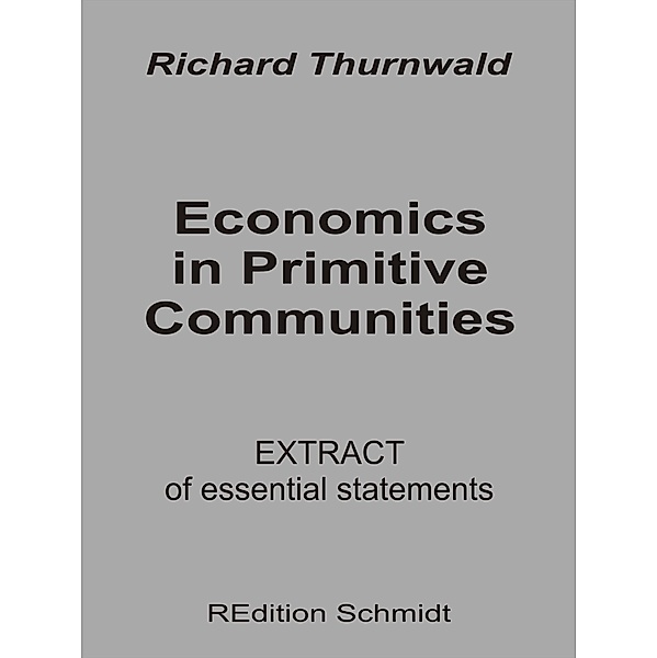 Economics in Primitive Communities / REdition Schmidt Bd.28, Richard Thurnwald