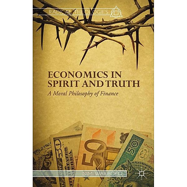 Economics in Spirit and Truth / Radical Theologies and Philosophies, N. Wariboko