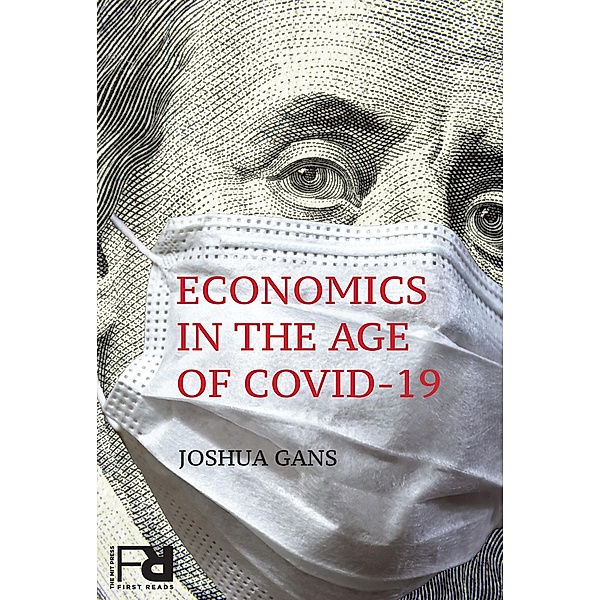 Economics in the Age of COVID-19 / MIT Press First Reads, Joshua Gans