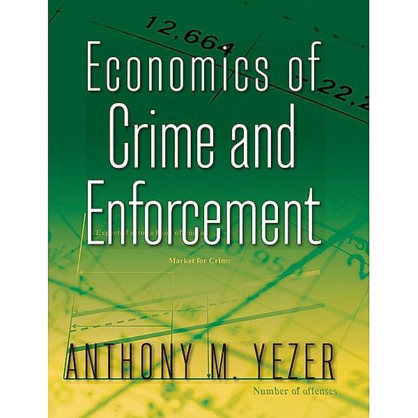 Economics of Crime and Enforcement, Anthony M. Yezer