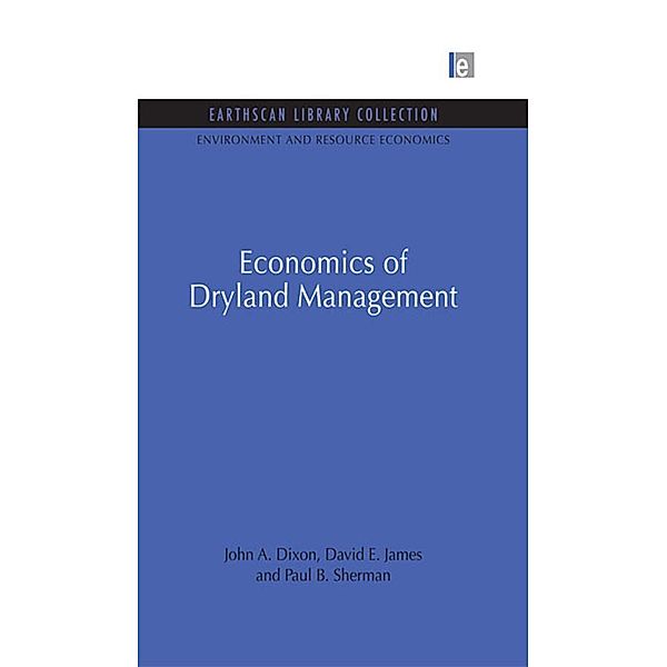 Economics of Dryland Management, John A. Dixon, David E. James, Paul B. Sherman
