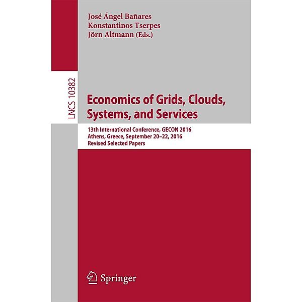 Economics of Grids, Clouds, Systems, and Services / Lecture Notes in Computer Science Bd.10382