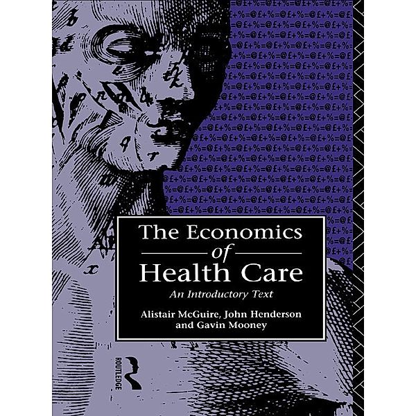 Economics of Health Care, John Henderson, Alastair Mcguire, Gavin Mooney