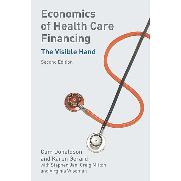 Economics of Health Care Financing, Cam Donaldson, Karen Gerard, Stephen Jan, Craig Mitton, Virginia Wiseman