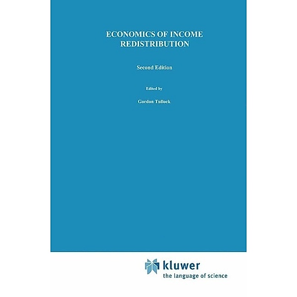 Economics of Income Redistribution / Studies in Public Choice Bd.11, G. Tullock