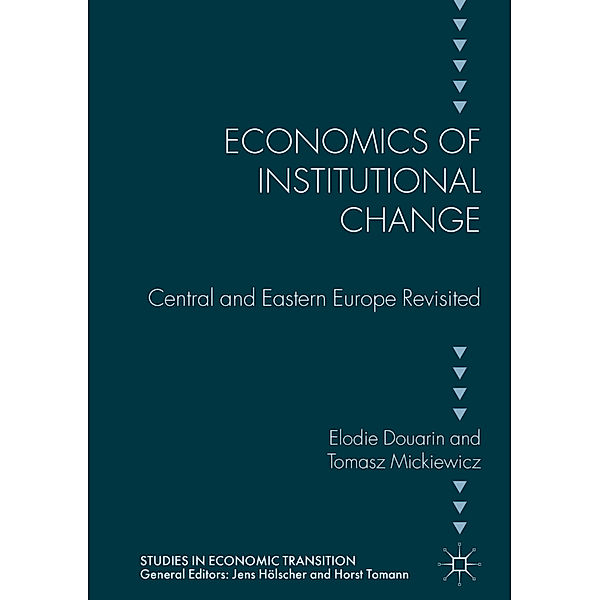 Economics of Institutional Change, Elodie Douarin, Tomasz Mickiewicz