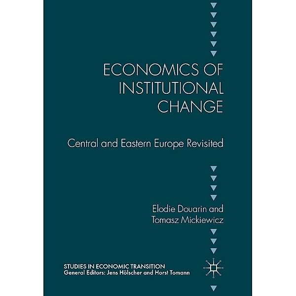 Economics of Institutional Change, Elodie Douarin, Tomasz Mickiewicz